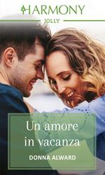 Un amore in vacanza. Destination brides. Vol. 1