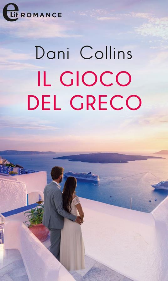 Il gioco del greco - Dani Collins - ebook