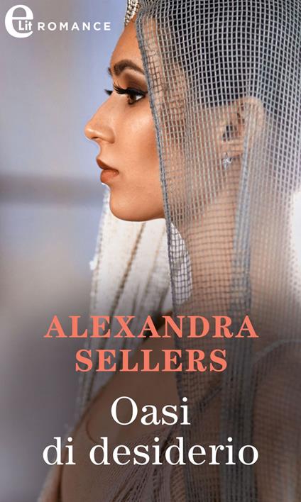 Oasi di desiderio - Alexandra Sellers - ebook