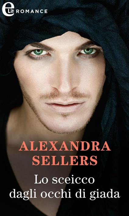 Lo sceicco dagli occhi di giada - Alexandra Sellers - ebook
