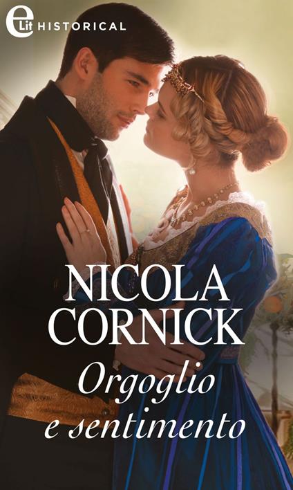 Orgoglio e sentimento - Nicola Cornick - ebook