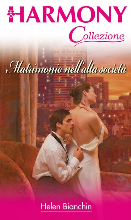 Matrimonio nell'alta società - Helen Bianchin - ebook
