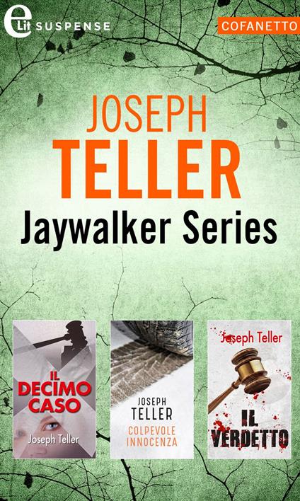 Jaywalker series: Il decimo caso-Colpevole innocenza-Il verdetto - Joseph Teller - ebook