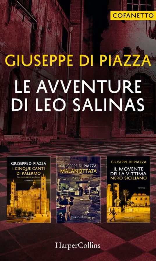 Le avventure di Leo Salinas: I cinque canti di Palermo-Malanottata-Il movente della vittima - Giuseppe Di Piazza - ebook