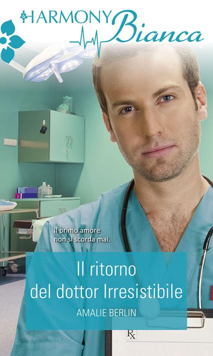 Il ritorno del dottor Irresistibile - Amalie Berlin - ebook