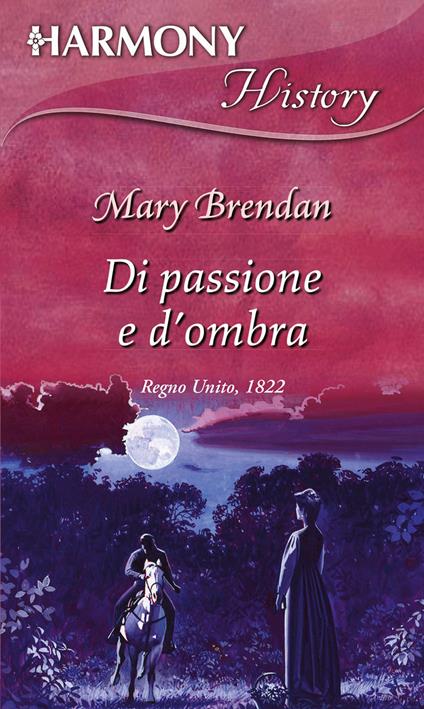 Di passione e d'ombra - Mary Brendan - ebook