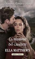 La missione del cavaliere. La casata dei Leofric. Vol. 1