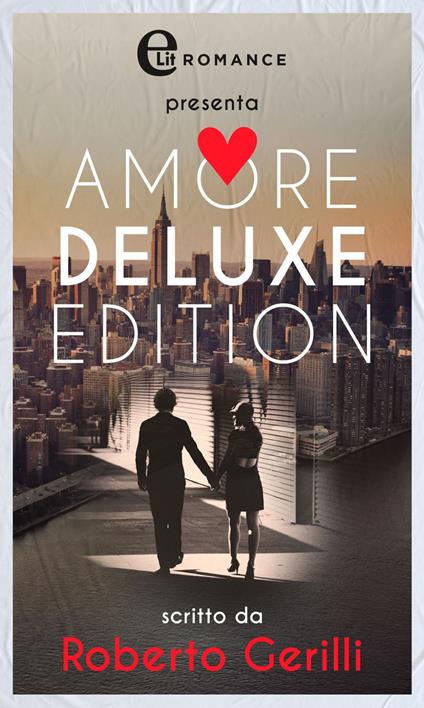 Amore deluxe edition - Roberto Gerilli - ebook