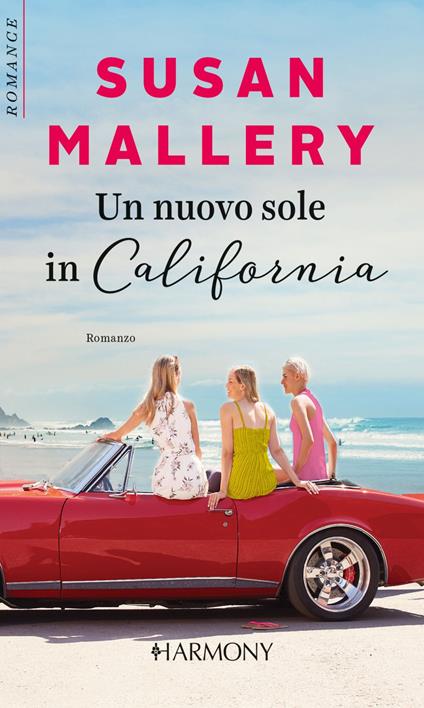 Un nuovo sole in California - Susan Mallery - ebook
