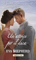 Un' attrice per il duca. Breaking the marriage rules. Vol. 3