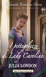 I pettegolezzi di Lady Caroline. All'altare con un principe. Vol. 2