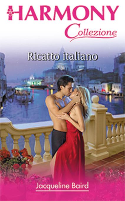 Ricatto italiano - Jacqueline Baird - ebook