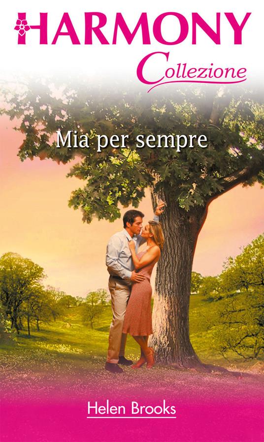 Mia per sempre - Helen Brooks - ebook