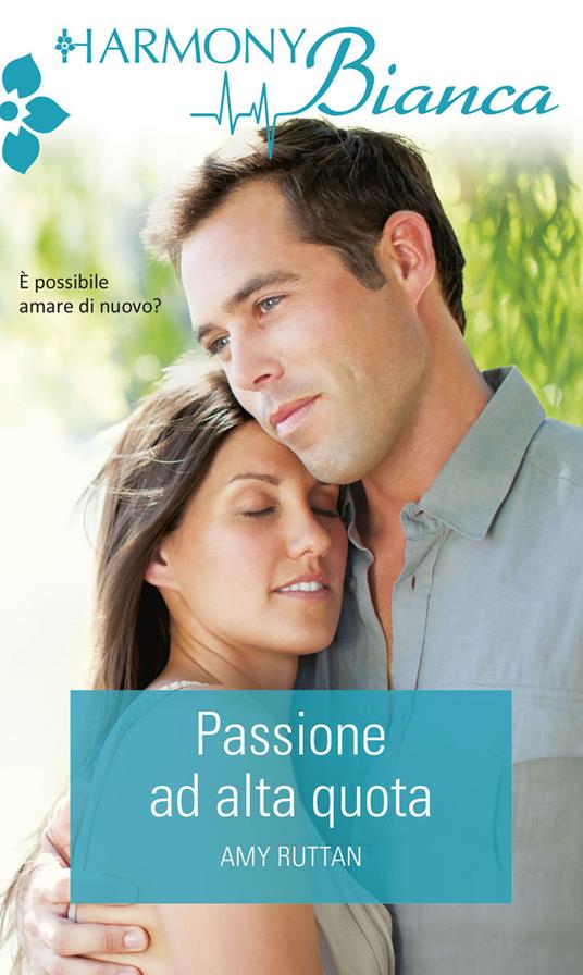 Passione ad alta quota - Amy Ruttan,Monica D'Alessandro - ebook