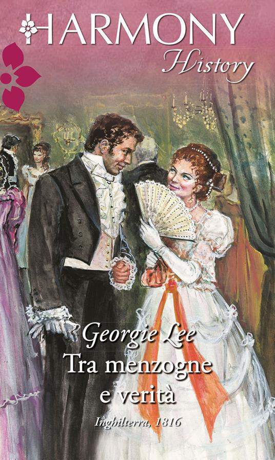 Tra menzogne e verità - Georgie Lee,Graziella Reggio - ebook