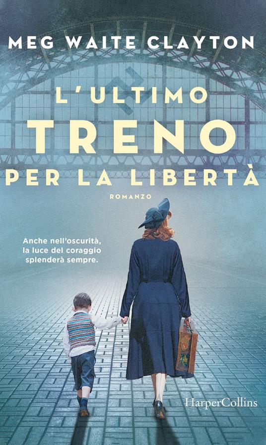 L' ultimo treno per la libertà - Meg Waite Clayton - ebook