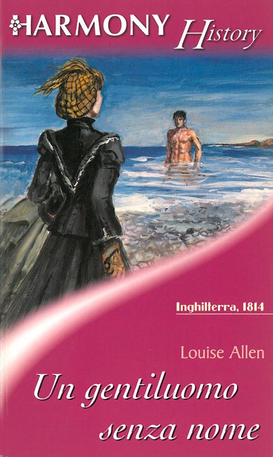 Un gentiluomo senza nome - Louise Allen - ebook