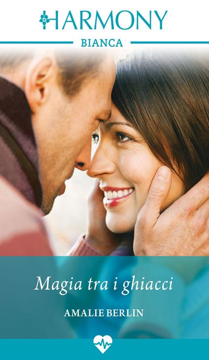 Magia tra i ghiacci. Dottori sotto le stelle. Vol. 2 - Amalie Berlin,Silvia Maria Calandra - ebook