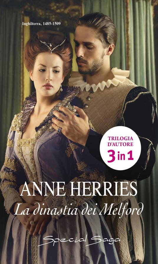 La dinastia dei Melford: Il frutto proibito-Alla corte del re-Cuore mercenario - Anne Herries - ebook