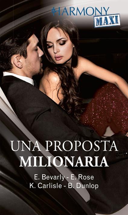Una proposta milionaria: Un anno di fortuna-Fascino impenitente-L'isola del desiderio-L'intesa perfetta - Elizabeth Bevarly,Kate Carlisle,Barbara Dunlop,Emilie Rose - ebook