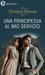 Una principessa al mio servizio. La casata dei Bravo. Vol. 3
