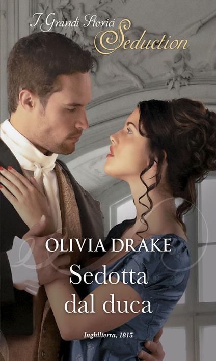 Sedotta dal duca. Improbabili duchesse. Vol. 2 - Olivia Drake - ebook