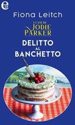 Delitto al banchetto. I casi di Jodie Parker