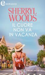 Il cuore non va in vacanza. The Charleston trilogy. Vol. 2