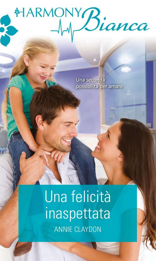 Una felicità inaspettata - Annie Claydon - ebook