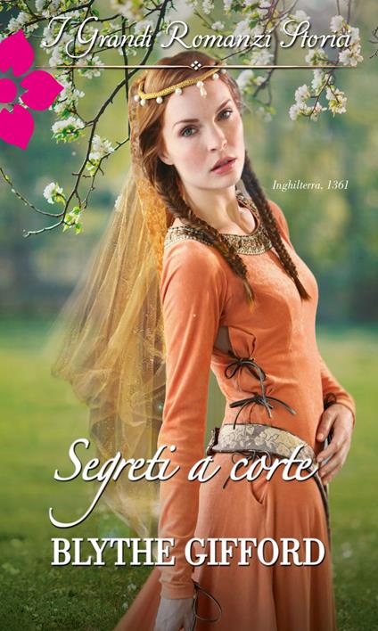 Segreti a corte - Blythe Gifford - ebook