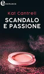 Scandalo e passione. Love and lipstick. Vol. 2