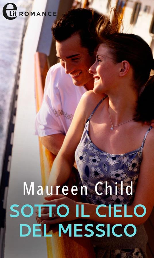Sotto il cielo del Messico - Maureen Child - ebook