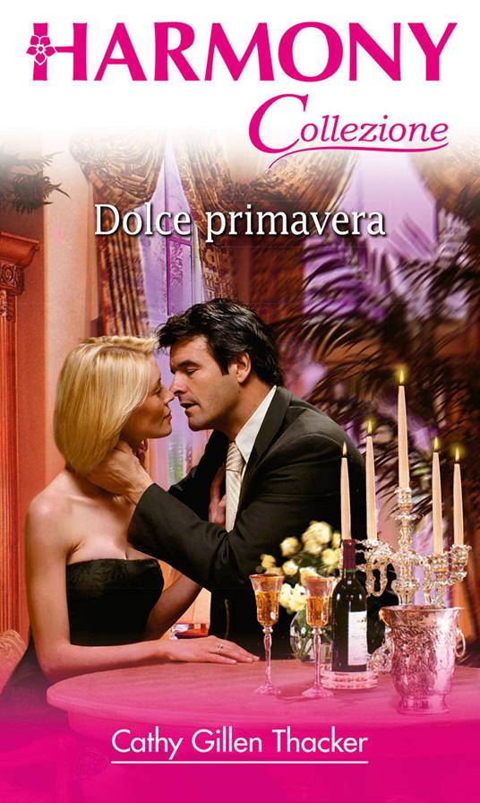 Dolce primavera - Cathy Gillen Thacker,Velia De Magistris - ebook