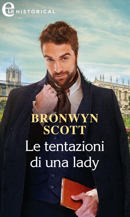 Le tentazioni di una lady. Gli scandali di Castonbury Park. Vol. 6 - Bronwyn Scott - ebook