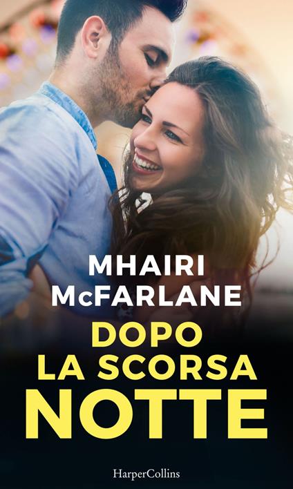 Dopo la scorsa notte - Mhairi McFarlane,Marianna Mattei - ebook