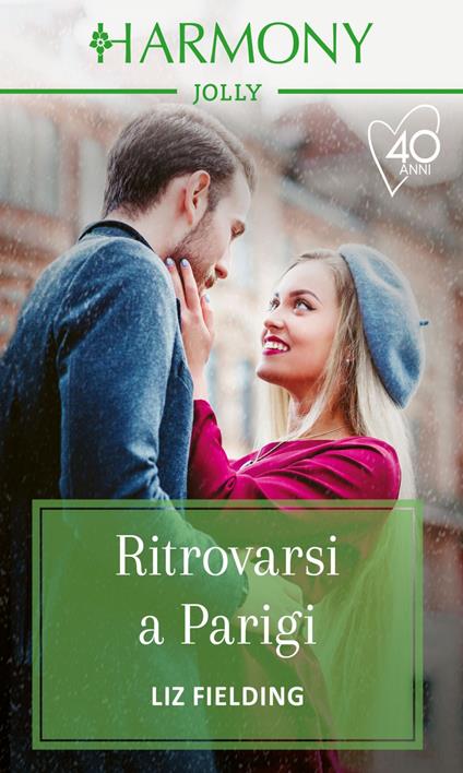 Ritrovarsi a Parigi. Harrington Park Hotel. Vol. 1 - Liz Fielding - ebook