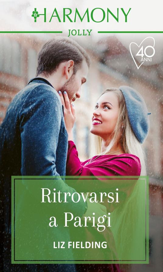 Ritrovarsi a Parigi. Harrington Park Hotel. Vol. 1 - Liz Fielding - ebook