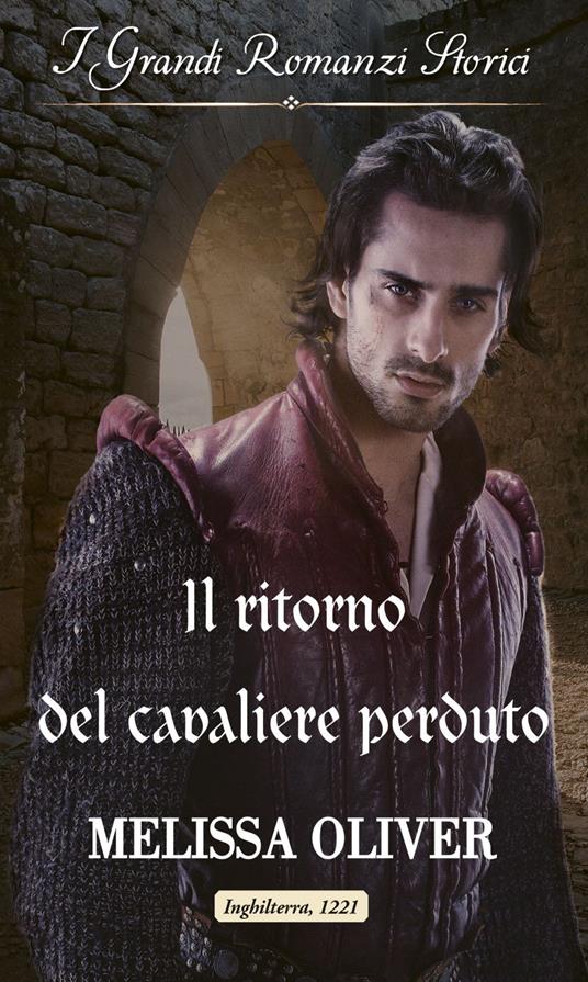 Il ritorno del cavaliere perduto. Notorious knights. Vol. 3 - Melissa Oliver - ebook