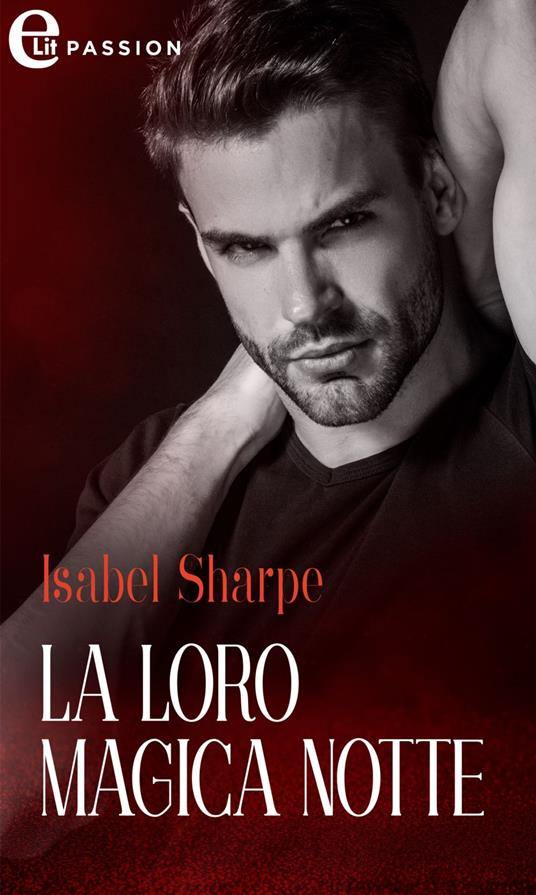 La loro magica notte - Isabel Sharpe - ebook