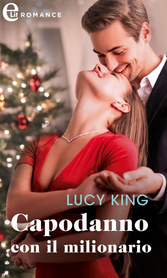 Capodanno con il milionario - Lucy King - ebook