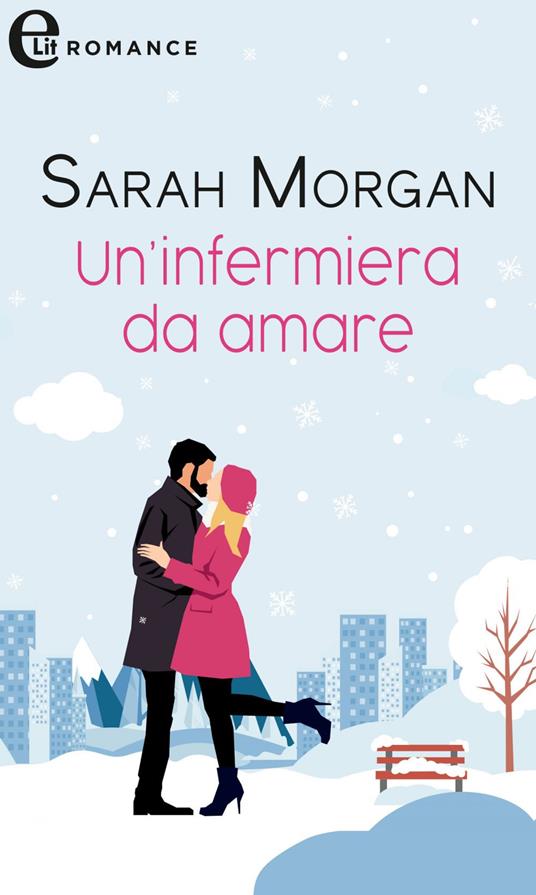 Un' infermiera da amare - Sarah Morgan - ebook