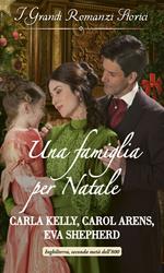 Una famiglia per Natale: Un papà per Natale-Un bacio sotto il vischio-Un regalo per il conte