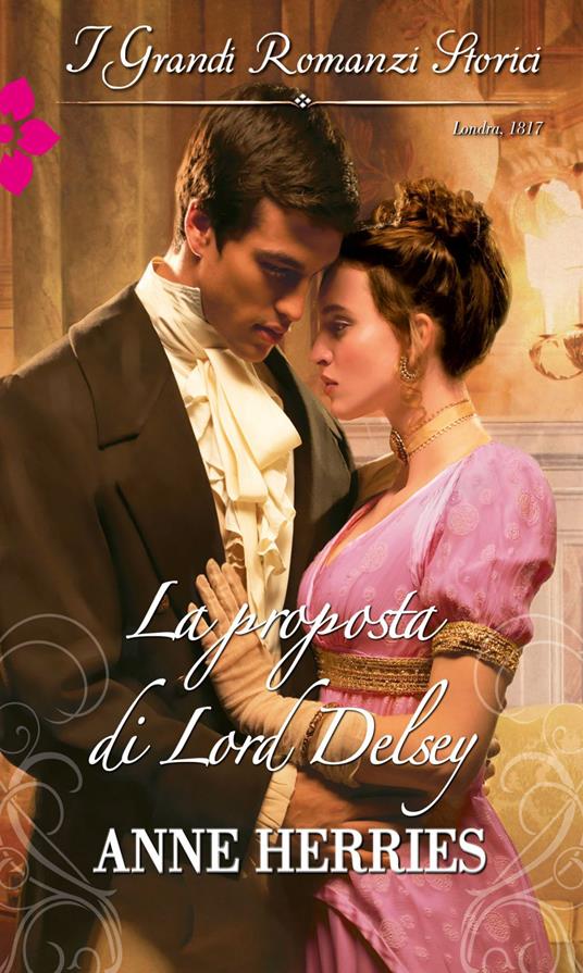 La proposta di Lord Delsey - Anne Herries - ebook