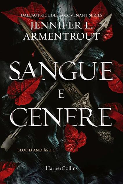 Sangue e cenere. Blood and Ash. Vol. 1 - Jennifer L. Armentrout,Sara A. Benatti - ebook