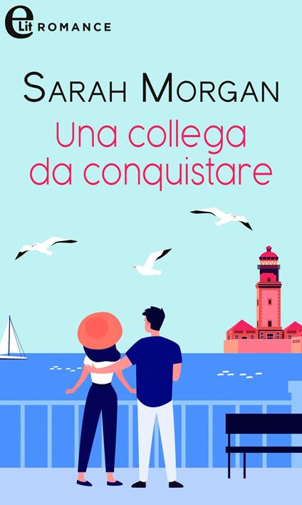 Una collega da conquistare - Sarah Morgan - ebook