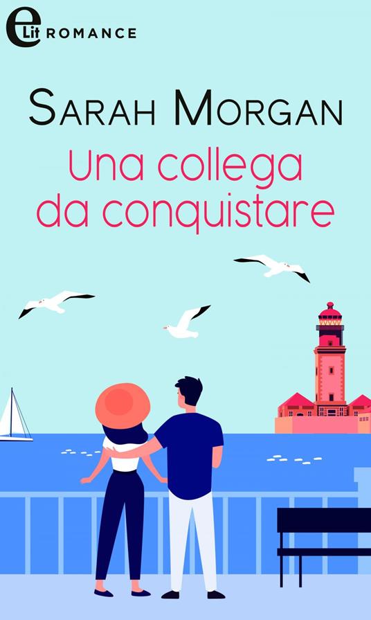 Una collega da conquistare - Sarah Morgan - ebook