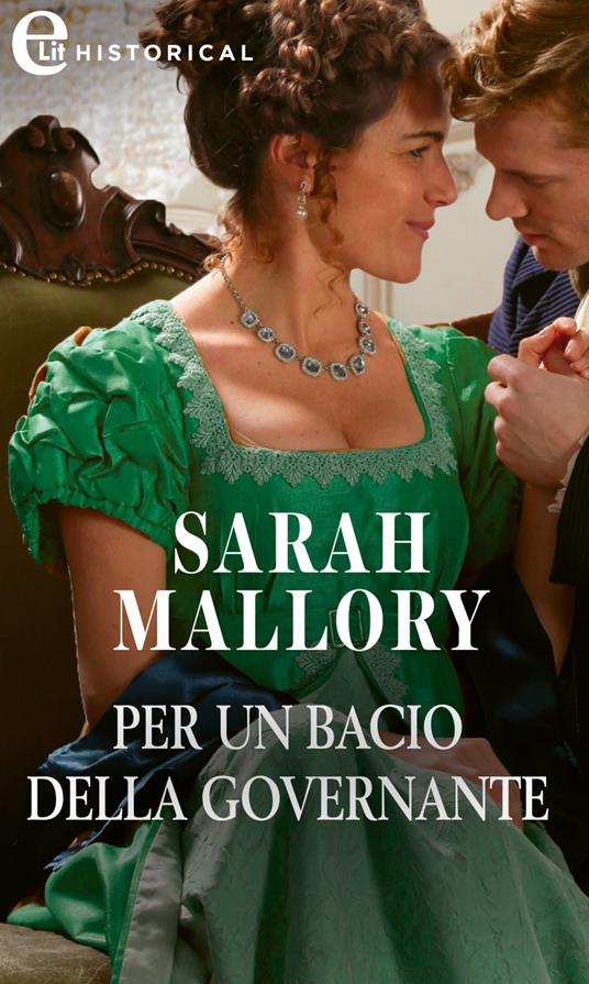 Per un bacio della governante. Gli incorregibili Arrandale. Vol. 2 - Sarah Mallory - ebook