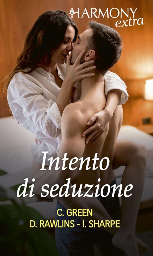 Intento di seduzione: Compagni di gioco-Dolce e perversa-Maschio avvisato... - Crystal Green,Debbi Rawlins,Isabel Sharpe - ebook