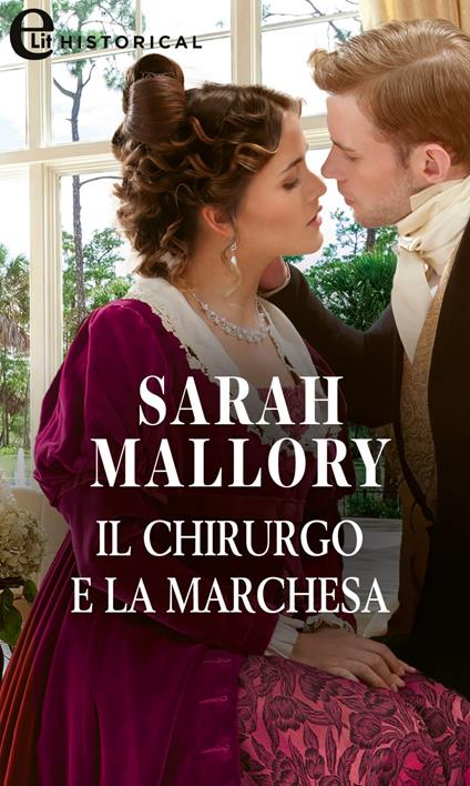 Il chirurgo e la marchesa. Gli incorreggibili Arrandale. Vol. 3 - Sarah Mallory - ebook