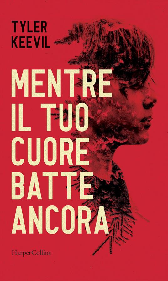 Mentre il tuo cuore batte ancora - Tyler Keevil,Alfredo Colitto - ebook